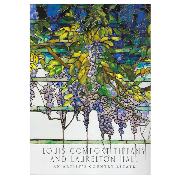 Louis Comfort Tiffany & Laurelton Hall: An Artist's Country Estate  9781588392015
